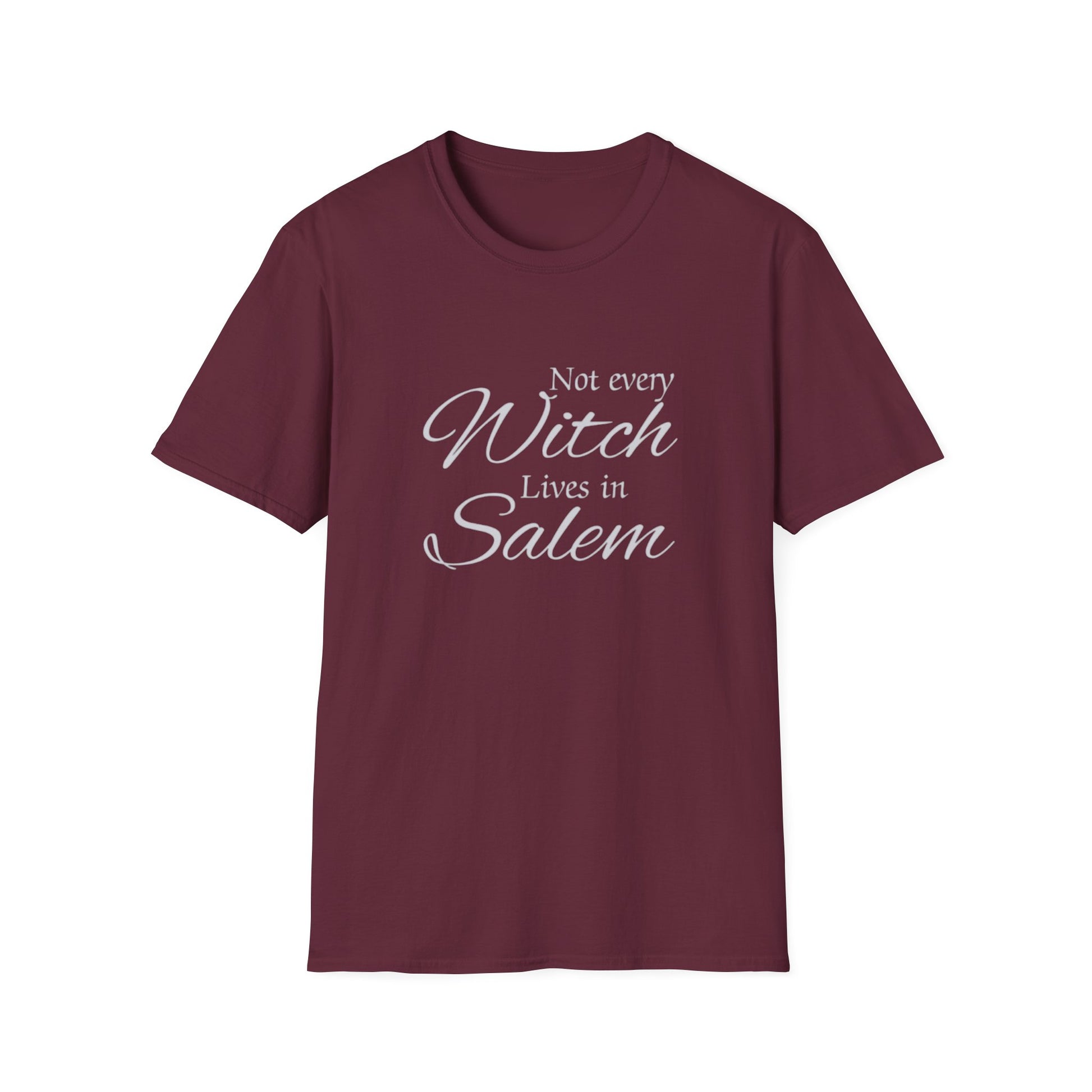 Maroon t-shirt with white text 'Not every Witch Lives in Salem' on a white background
